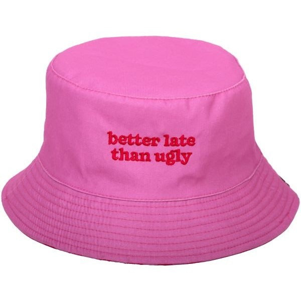 BUCKET HAT "BETTER LATE THAN UGLY"