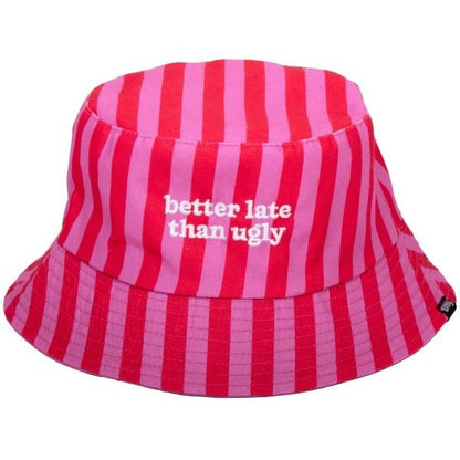 BUCKET HAT "BETTER LATE THAN UGLY"
